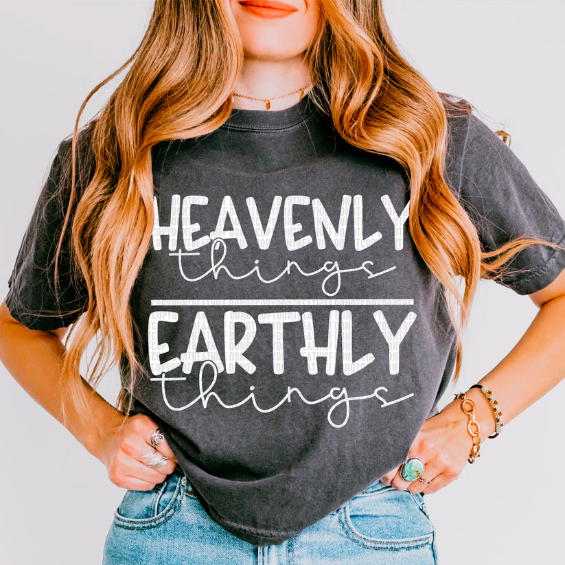 HEAVENLY THINGS OVER EARTHLY THINGS