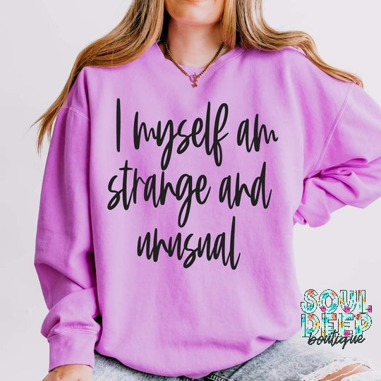 I MYSELF AM STRANGE AND UNUSUAL