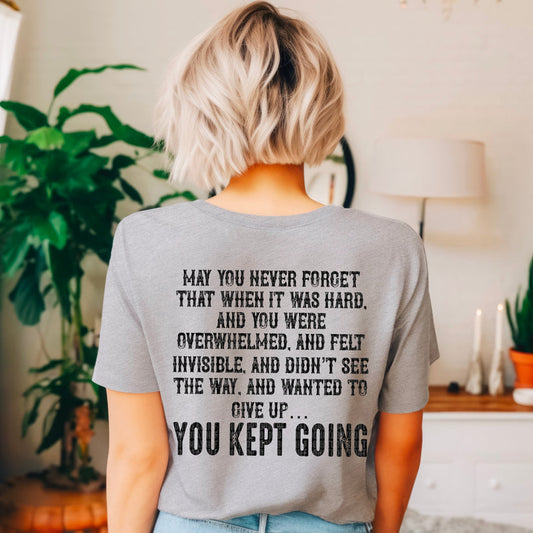 YOU KEPT GOING (FRONT DESIGN!!)